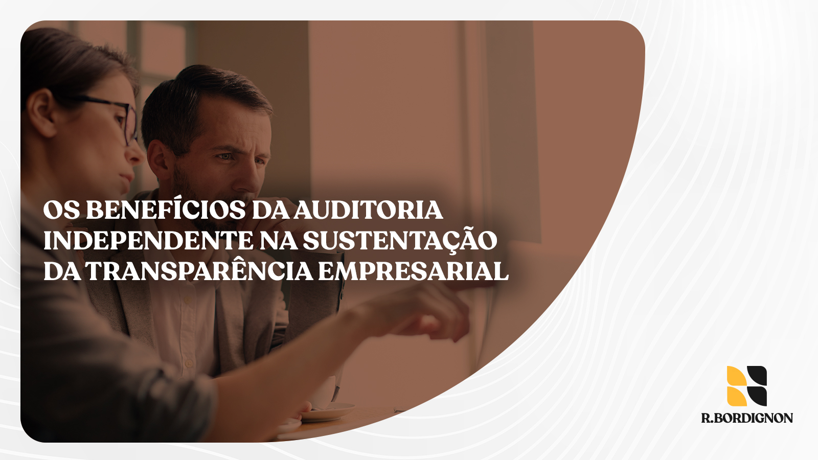 Os Benefícios da Auditoria Independente na Sustentação da Transparência Empresarial